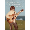 Beneath Missouri Skies: Pat Metheny in Kansas City, 1964-1972volume 14