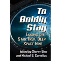 To Boldly Stay: Essays on Star Trek: Deep Space Nine