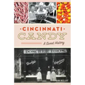 Cincinnati Candy: A Sweet History