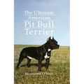 The Ultimate American Pit Bull Terrier