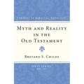 Myth and Reality in the Old Testament