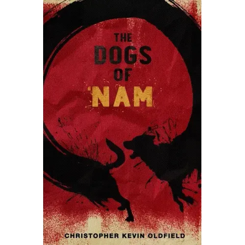 The Dogs of Nam: Stories from the Road and Lessons Learned Abroad