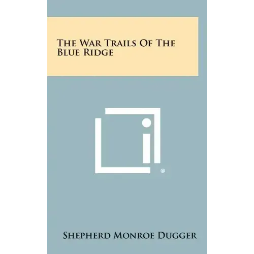 The War Trails of the Blue Ridge