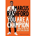You Are a Champion: How to Be the Best You Can Be