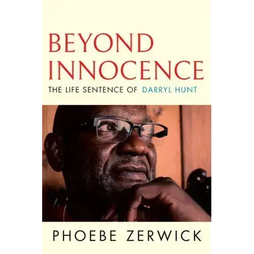 Beyond Innocence: The Life Sentence of Darryl Hunt