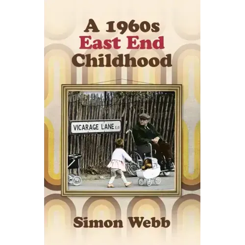 A 1960s East End Childhood