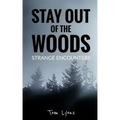 Stay Out of the Woods: Strange Encounters