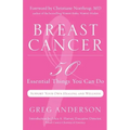 Breast Cancer: 50 Essential Things to Do (Breast Cancer Gift for Women, for Readers of Dear Friend)
