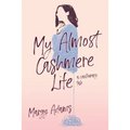 My Almost Cashmere Life: A Cautionary Tale