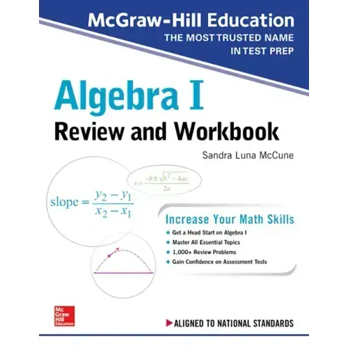 McGraw-Hill Education Algebra I Review and Workbook