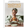 Nadiya's Everyday Baking: From Weeknight Dinners to Celebration Cakes, Let Your Oven Do the Work