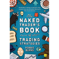 The Naked Trader's Book of Trading Strategies: Proven Ways to Make Money Investing in the Stock Market