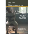 Interview With The Psych Nurse: An Involuntary Autobiography