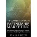 The Complete Guide to Partnership Marketing: How to Create Successful Marketing Collaborations