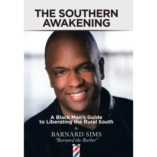 The Southern Awakening: A Black Man's Guide to Liberating the Rural South