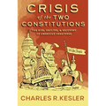 Crisis of the Two Constitutions: The Rise, Decline, and Recovery of American Greatness
