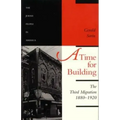 A Time for Building: The Third Migration, 1880-1920 Volume 3