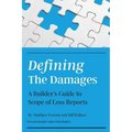 Defining the Damages: The Builder's Guide to Scope of Loss Reports