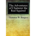 The Adventures of Chatterer the Red Squirrel