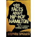 499 Facts about Hip-Hop Hamilton and the Rest of America's Founding Fathers: 499 Facts about Hop-Hop Hamilton and America's First Leaders
