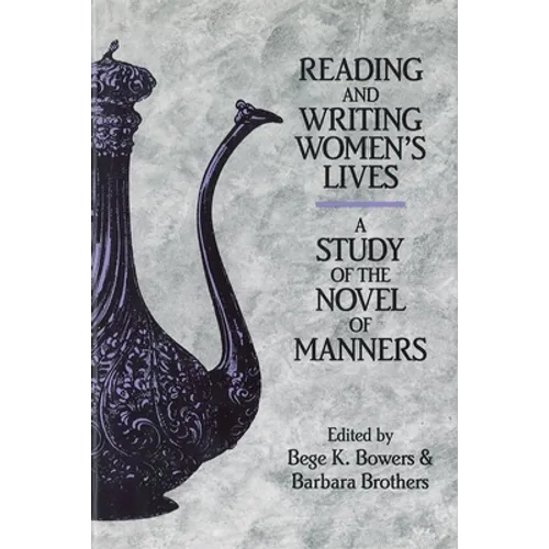 Reading and Writing Women's Lives: A Study of the Novel of Manners