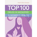 Top 100 Drugs in Midwifery & Women's Health