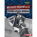 Mujeres Pilotos de la Segunda Guerra Mundial (Women Pilots of World War II)