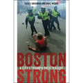 Boston Strong: A City's Triumph Over Tragedy