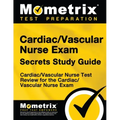 Cardiac/Vascular Nurse Exam Secrets: Cardiac/Vascular Nurse Test Review for the Cardiac/Vascular Nurse Exam