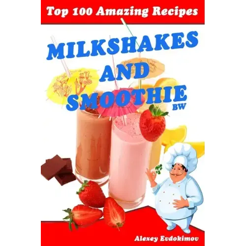 Top 100 Amazing Recipes Milkshakes and Smoothie BW