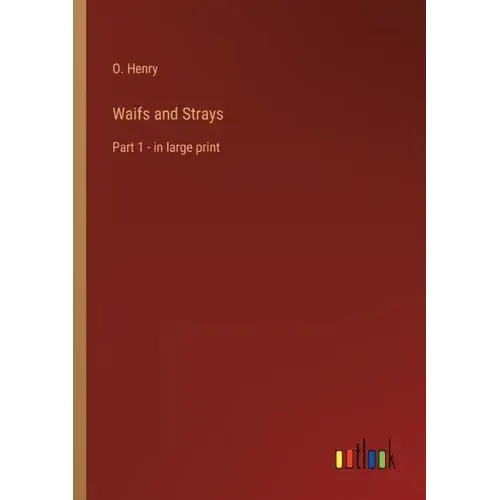 Waifs and Strays: Part 1 - in large print