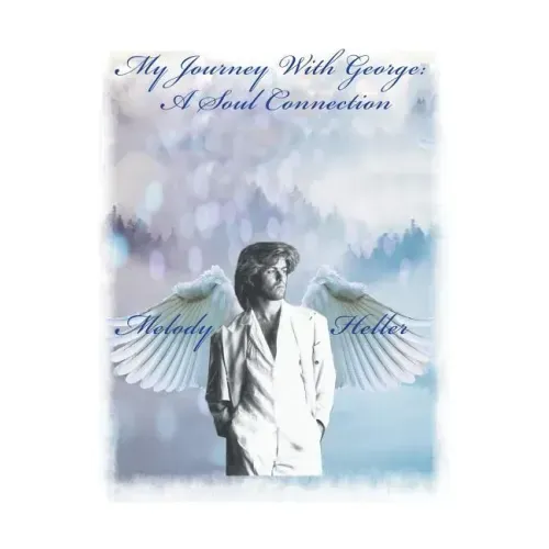 My Journey with George: a Soul Connection