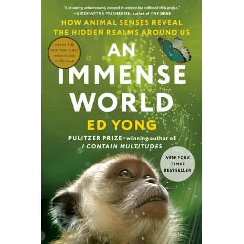 An Immense World: How Animal Senses Reveal the Hidden Realms Around Us