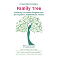 Family Tree: Embracing Your Mother Daughter Roots for Forgiveness, Fulfillment and Freedom