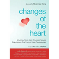 Changes of the Heart: Martha Beck Life Coaches Share Strategies for Facing Life Challenges