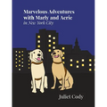 Marvelous Adventures with Marly and Aerie in New York City
