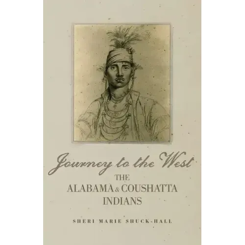 Journey to the West: The Alabama and Coushatta Indians