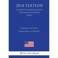 Economic Sanctions Enforcement Guidelines (US Office of Foreign Assets Control Regulation) (OFAC) (2018 Edition)