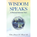 Wisdom Speaks: A Personal Interview Vol. 1