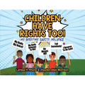 Children Have Rights Too!: A book to teach children about body ownership, safety, and using their voice.