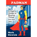 Padman: A Dad's Guide to Buying... Those and Other Tales