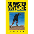 No Wasted Movement: Growing in Discomfort