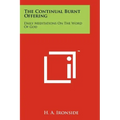 The Continual Burnt Offering: Daily Meditations On The Word Of God