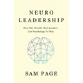 NeuroLeadership: How The World's Best Leaders Use Psychology To Win