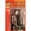 Dostoevsky the Thinker