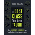 The Best Class You Never Taught: How Spider Web Discussion Can Turn Students Into Learning Leaders