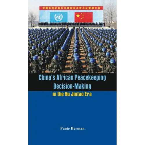 China's African Peacekeeping Decision-Making in the Hu Jintao Era
