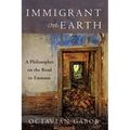 Immigrant on Earth: A Philosopher on the Road to Emmaus