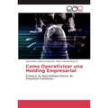 Como Operativizar una Holding Empresarial
