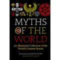 Myths of the World: An Illustrated Treasury of the World's Greatest Stories